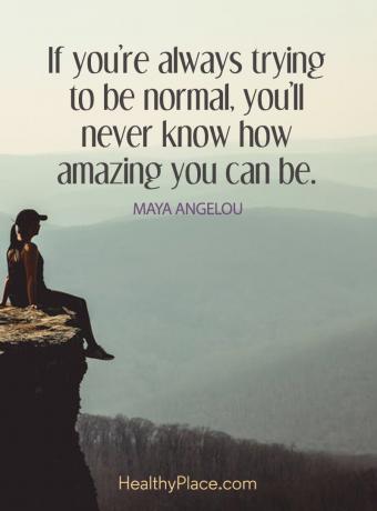 Nabídka BPD - Pokud se vždy snažíte být normální, nikdy nebudete vědět, jak úžasní můžete být.