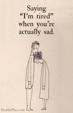 Citace o depresi - Říká: „Jsem unavený“, když jsi skutečně smutný.