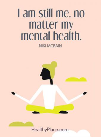 Citace stigmatu duševního zdraví - jsem stále já, bez ohledu na mé duševní zdraví.