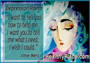 Báseň deprese od Amie Merz - chci vám říct, jak mi pomoci. Chci, abys mi řekl, co potřebuji. Přál bych si, abych mohl.