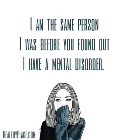 Citace stigmatu duševního zdraví - Jsem stejná osoba, jakou jsem byl, než jste zjistil, že mám duševní poruchu.