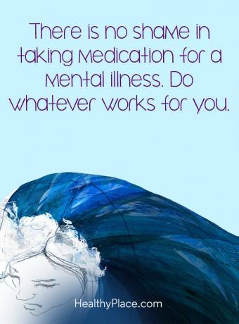 Citace duševních chorob - Neexistuje žádná ostuda v užívání léků na duševní nemoci. Dělejte, co pro vás funguje.