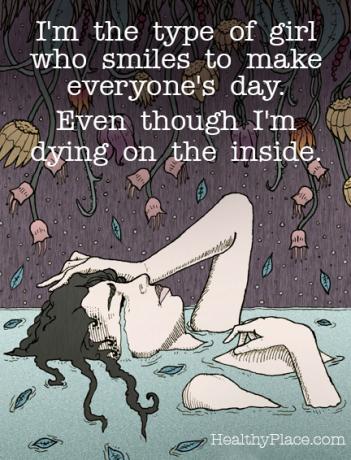 Citace deprese - Jsem typ dívky, která se usměje, aby vytvořila každý den. I když umírám uvnitř.