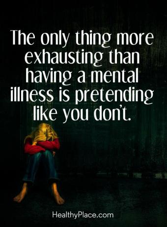 Citace stigmatu duševního zdraví - Jediná věc, která je vyčerpávající, než mít duševní chorobu, je předstírání, jako byste vy.